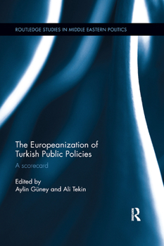 Paperback The Europeanization of Turkish Public Policies: A Scorecard Book
