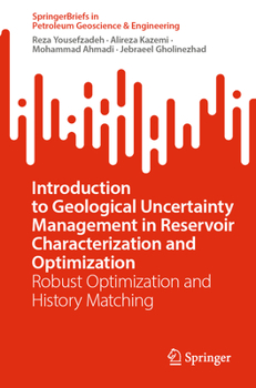 Paperback Introduction to Geological Uncertainty Management in Reservoir Characterization and Optimization: Robust Optimization and History Matching Book