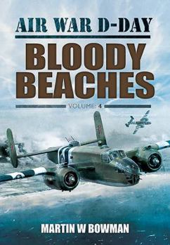 Bloody Beaches - Book #4 of the Air War D-Day