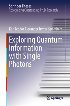 Hardcover Exploring Quantum Information with Single Photons Book