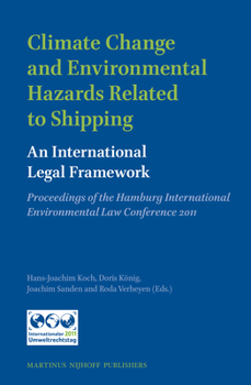 Hardcover Climate Change and Environmental Hazards Related to Shipping: An International Legal Framework Book