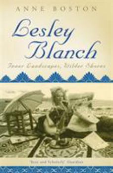 Paperback Lesley Blanch: Inner Landscapes, Wilder Shores Book