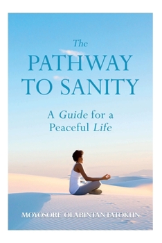 Paperback The Pathway To Sanity: The Guide for a Peaceful Life Book