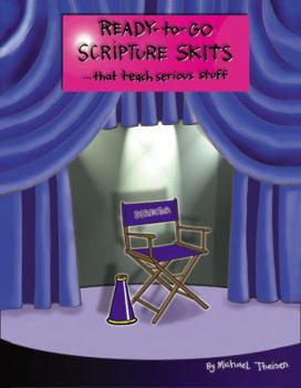 Spiral-bound Ready-To-Go Scripture Skits . . . That Teach Serious Stuff Book