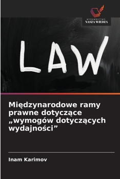 Miedzynarodowe ramy prawne dotyczace "wymogów dotyczacych wydajnosci" (Polish Edition)