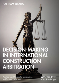 Hardcover Decision-making in International Construction Arbitration Book