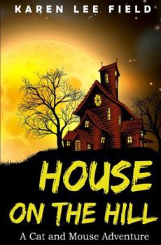 Paperback House on the Hill: A Cat and Mouse Adventure Book