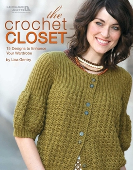 Paperback The Crochet Closet: 15 Designs to Enhance Your Wardrobe Book