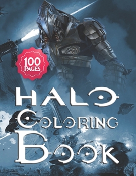 Paperback Halo Coloring Book: Great Halo Practice Art Work Collectibles Hobbies Boys Girls Ages 4-8 5-7 8-12 Young Toddlers Older Children Tween Tee Book