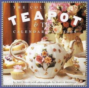 The Collectible Teapot & Tea Wall Calendar 2005