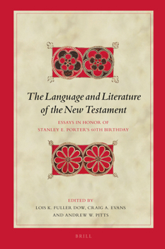 Hardcover The Language and Literature of the New Testament: Essays in Honor of Stanley E. Porter's 60th Birthday Book