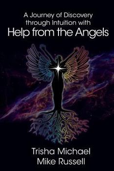 Paperback A Journey of Discovery through Intuition with Help from the Angels Book