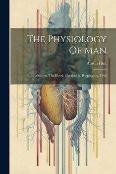 Paperback The Physiology Of Man: Introduction. The Blood. Circulation. Respiration. 1866 Book