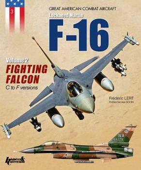 Paperback The F-16: Volume 2 - Fighting Falcon C to F Versions Book