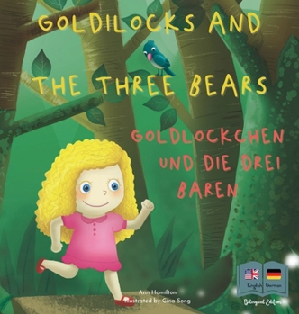 Hardcover Goldilocks and the Three Bears Goldlöckchen und die drei Bären: A German and English Bilingual Fairy Tale [German] Book