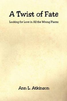 A Twist of Fate - Looking for Love in All the Wrong Places