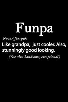 Paperback Funpa: Blank Lined Journal, Sketchbook, Notebook, Diary With A Funny Quote Perfect Gag For Grandpas Book
