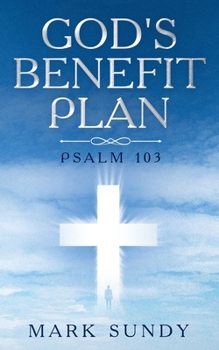 Paperback God's Benefit Plan: Psalm 103 Book