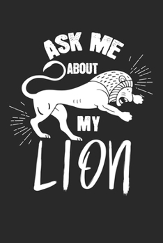 Paperback Ask me about my lion: Calendar, weekly planner, diary, notebook, book 105 pages in softcover. One week on one double page. For all appointme Book