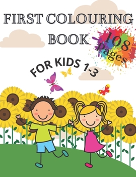 Paperback First Colouring Book For Kids 1-3: A lot of Things to Color and Learn - For Toddlers - Activity Book