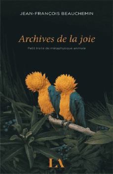 Paperback Archives de la joie : Petit traité de métaphysique animale [French] Book