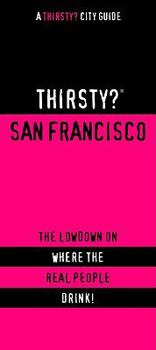 THIRSTY? SAN FRANCISCO