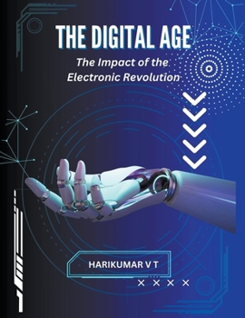 The Digital Age: The Impact of the Electronic Revolution