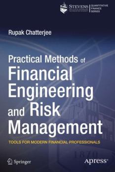 Paperback Practical Methods of Financial Engineering and Risk Management: Tools for Modern Financial Professionals Book