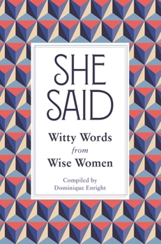 Hardcover She Said: Witty Words from Wise Women Book