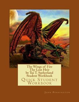 The Wings of Fire the Dragonet Prophecy by Tui T. Sutherland Student Workbook: Quick Student Workbook