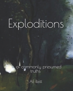 Paperback Exploditions: of Commonly Presumed Truths Book