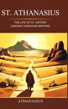 Hardcover St. Athanasius: The Life of St. Antony (Ancient Christian Writers) Book