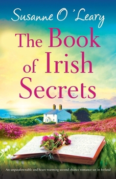Paperback The Book of Irish Secrets: An unputdownable and heart-warming second chance romance set in Ireland Book