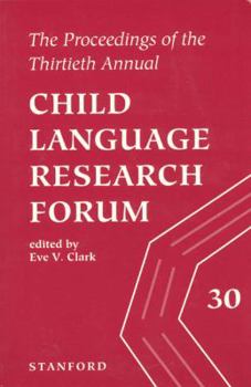 Paperback The Proceedings of the 30th Annual Child Language Research Forum Book