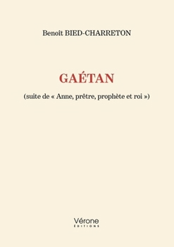 Paperback Gaétan: (suite de « Anne, prêtre, prophète et roi ») [French] Book