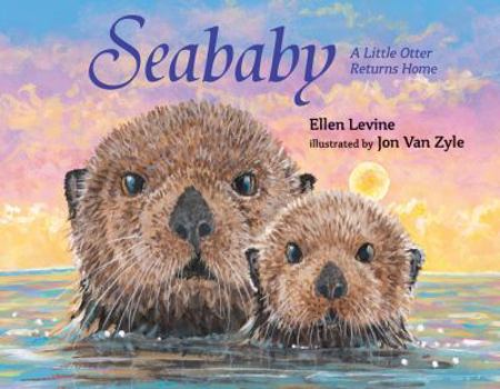 Library Binding Seababy: A Little Otter Returns Home Book