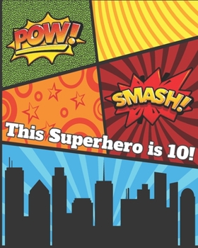 This Superhero is 10!: 10th Birthday Superhero Blank Journal Notebook, Lined Paper 8x10, Cute Comic Book Theme