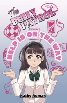 Paperback The Bully Patrol: Help is On the Way Book