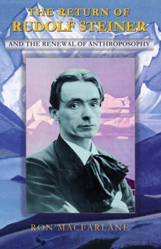 Paperback The Return of Rudolf Steiner and the Renewal of Anthroposophy Book