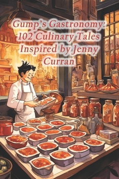 Paperback Gump's Gastronomy: 102 Culinary Tales Inspired by Jenny Curran Book