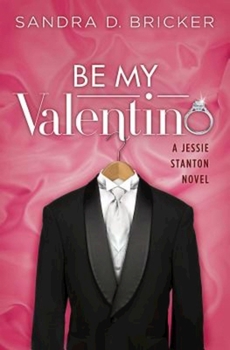 Paperback Be My Valentino: A Jessie Stanton Novel - Book 2 Book