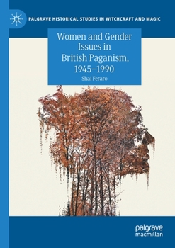 Paperback Women and Gender Issues in British Paganism, 1945-1990 Book