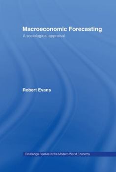 Hardcover Macroeconomic Forecasting: A Sociological Appraisal Book