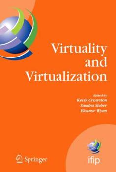 Hardcover Virtuality and Virtualization: Proceedings of the International Federation of Information Processing Working Groups 8.2 on Information Systems and Org Book