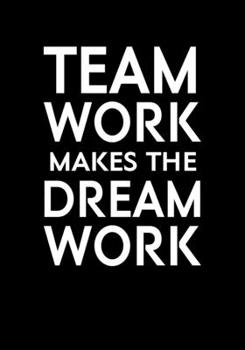 Paperback Teamwork Makes The Dream Work: Funny Notebook Office Gifts For Coworkers (Dot Grid Journal & Weekly Planner) Book