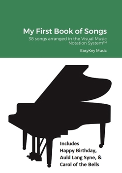 Paperback My First Book of Songs: 38 songs arranged in the Visual Music Notation System(TM) Book
