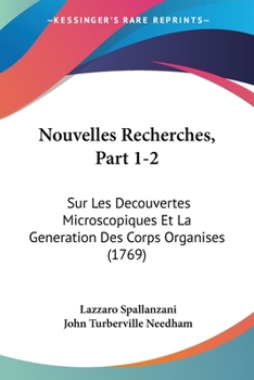 Paperback Nouvelles Recherches, Part 1-2: Sur Les Decouvertes Microscopiques Et La Generation Des Corps Organises (1769) Book