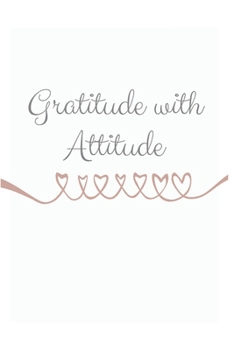 Paperback gratitude With attitude: Practice gratitude and Daily Reflection Find Happiness and Peace in 5 Minutes a Day Book