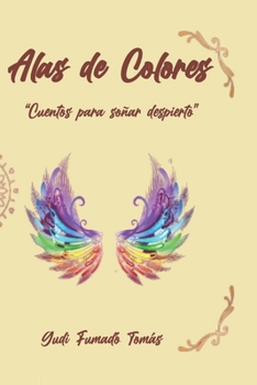 Paperback Alas de Colores: Cuentos para soñar despierto [Spanish] Book