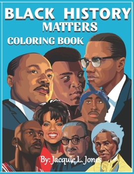 Paperback Black History Matters: A Coloring Book of African-Americans Who Changed the World Book